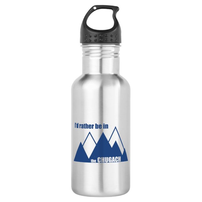 I'd Rather Be In The Chugach Mountain Stainless Steel Water Bottle (Front)