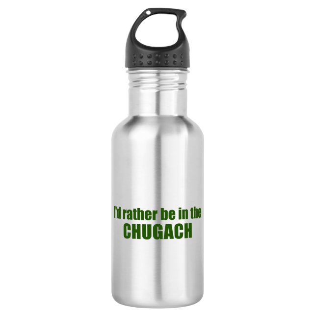 I'd Rather Be In The Chugach Stainless Steel Water Bottle (Front)