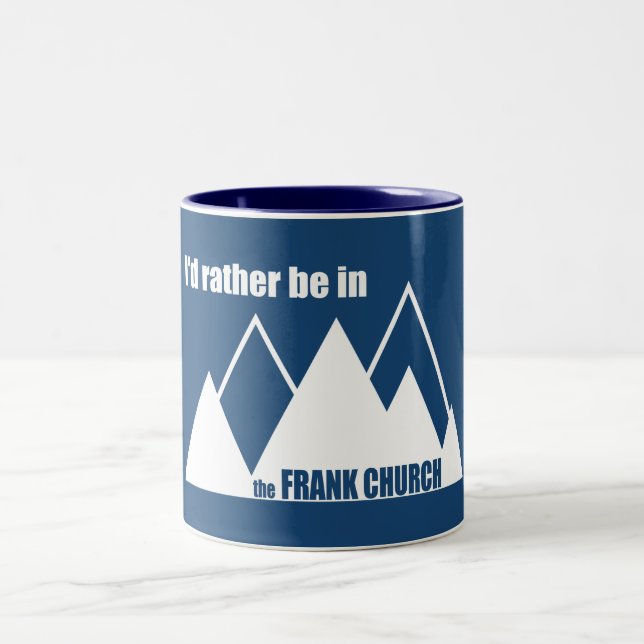 I'd Rather Be In The Frank Church Mountain Two-Tone Coffee Mug (Center)
