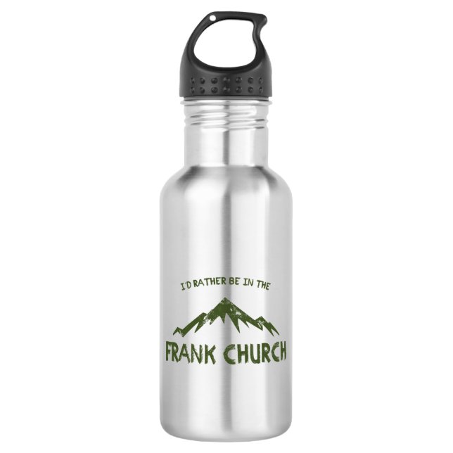 I'd Rather Be In The Frank Church Stainless Steel Water Bottle (Front)
