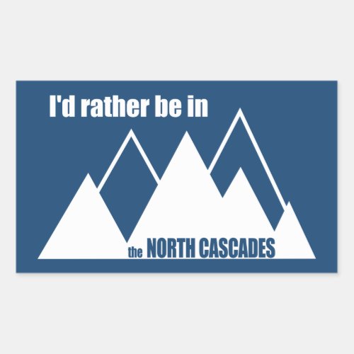 Id Rather Be In The North Cascades Mountain Rectangular Sticker