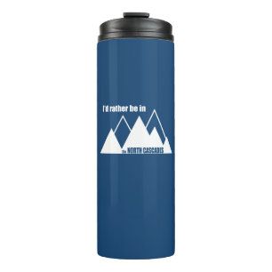 I'd Rather Be In The North Cascades Mountain Thermal Tumbler