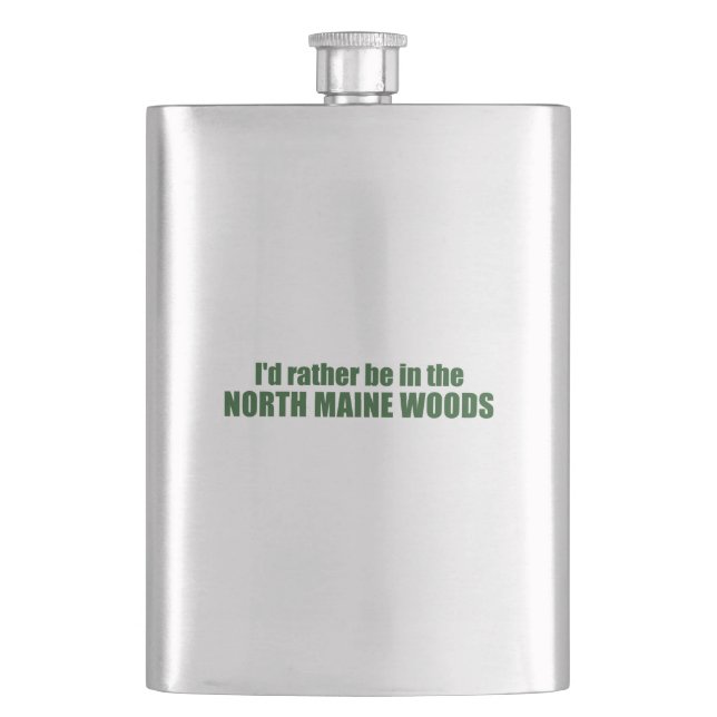 I'd Rather Be In The North Maine Woods Flask (Front)