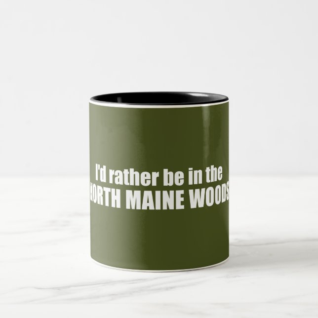 I'd Rather Be In The North Maine Woods Two-Tone Coffee Mug (Center)