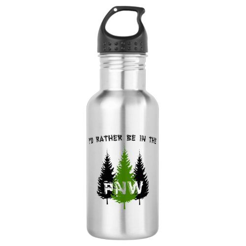 Id Rather Be In The Pacific Northwest Stainless Steel Water Bottle