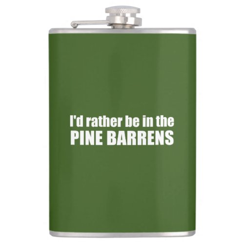 Id Rather Be In The Pine Barrens Flask