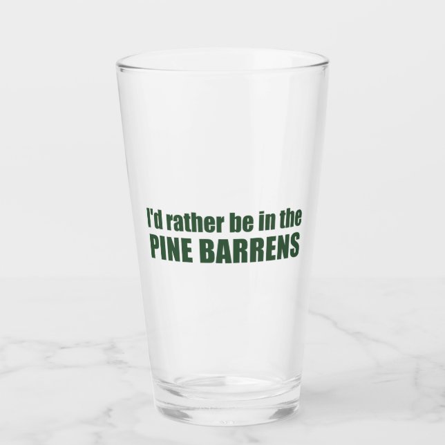 I'd Rather Be In The Pine Barrens Glass (Front)