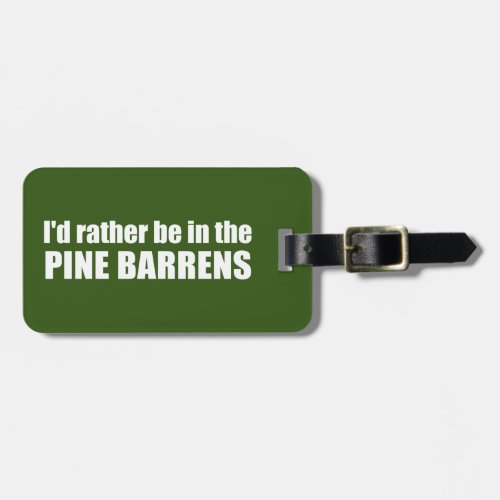 Id Rather Be In The Pine Barrens Luggage Tag