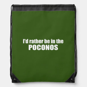 I'd Rather Be In The Poconos Drawstring Bag