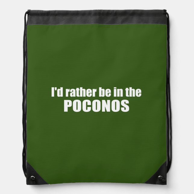 I'd Rather Be In The Poconos Drawstring Bag (Front)