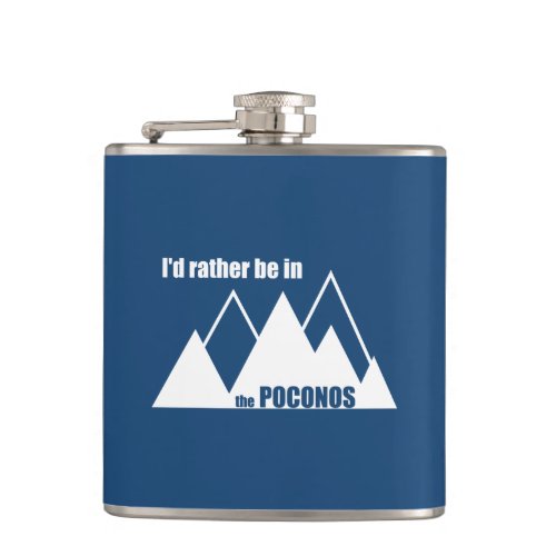Id Rather Be In The Poconos Mountain Flask