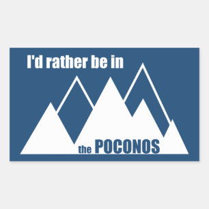 I'd Rather Be In The Poconos Mountain Rectangular Sticker