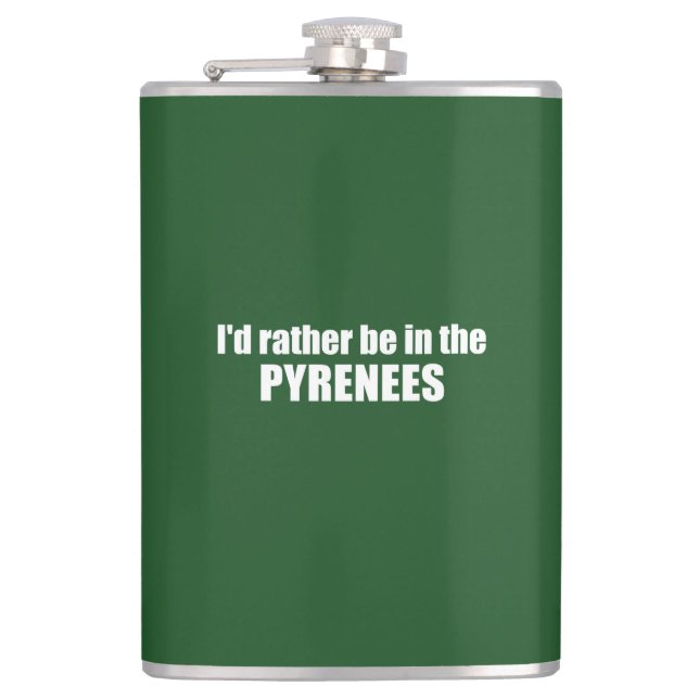 I'd Rather Be In The Pyrenees Flask (Front)