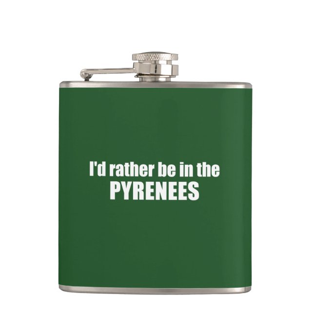 I'd Rather Be In The Pyrenees Flask (Front)