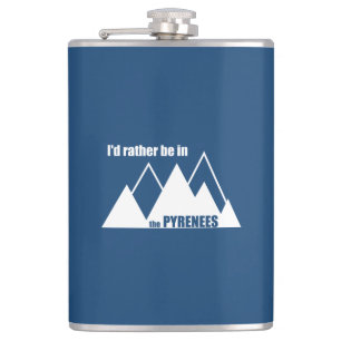 I'd Rather Be In The Pyrenees Mountain Flask