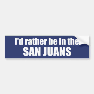 I'd Rather Be In The San Juans Bumper Sticker