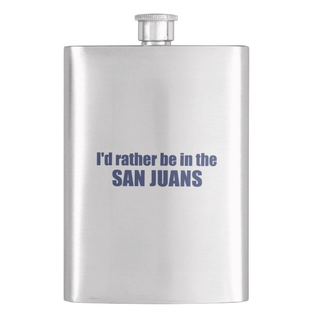 I'd Rather Be In The San Juans Flask (Front)