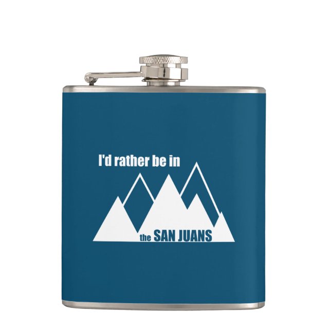 I'd Rather Be In The San Juans Mountain Flask (Front)