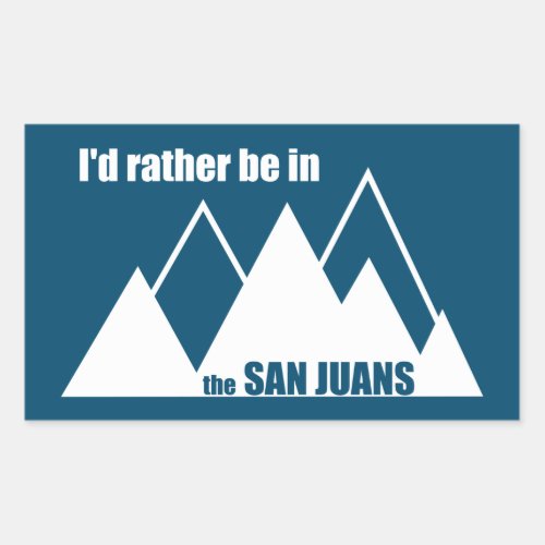 Id Rather Be In The San Juans Mountain Rectangular Sticker