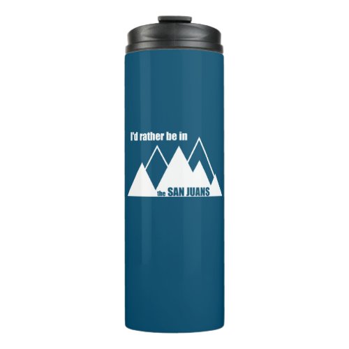 Id Rather Be In The San Juans Mountain Thermal Tumbler