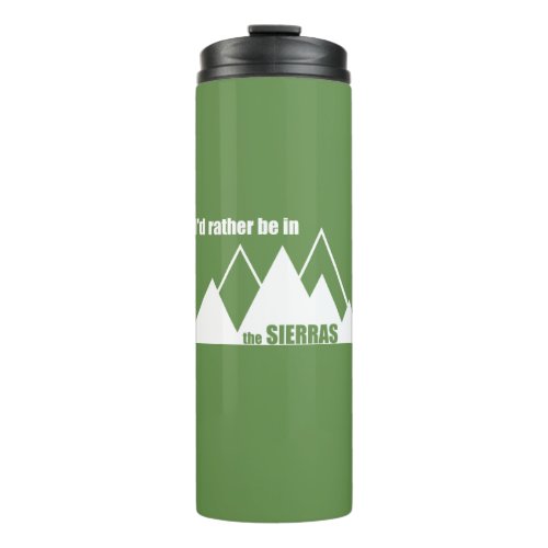 Id Rather Be In The Sierras Thermal Tumbler