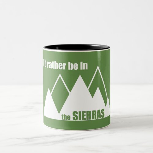 Id Rather Be In The Sierras Two_Tone Coffee Mug