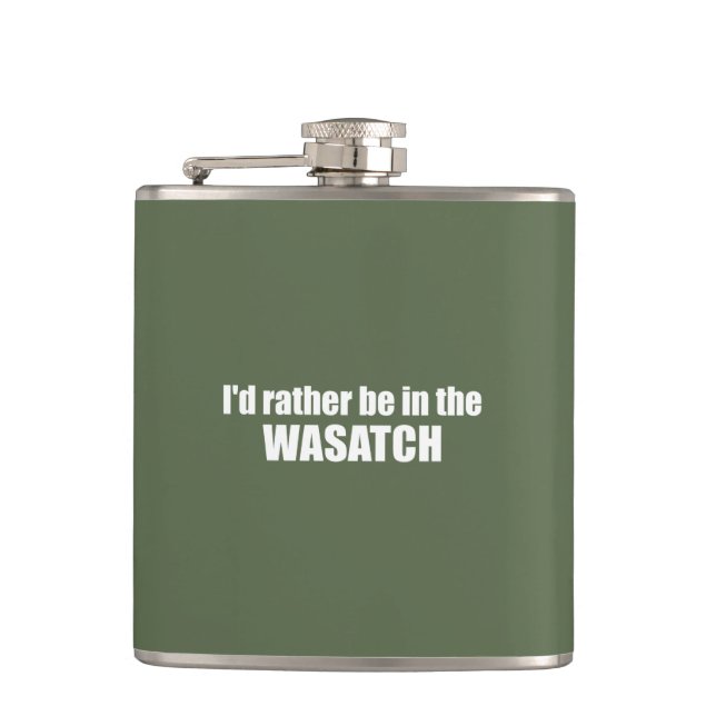 I'd Rather Be In The Wasatch Flask (Front)
