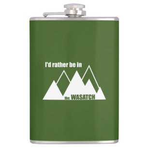 I'd Rather Be In The Wasatch Mountains Flask