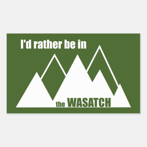 Id Rather Be In The Wasatch Mountains Rectangular Sticker