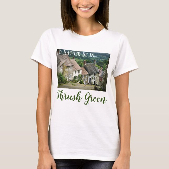 I'd Rather Be In Thrush Green T-Shirt (Front)