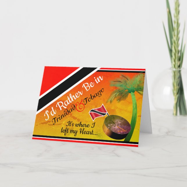 I'd Rather Be in Trinidad Greeting Card (Front)