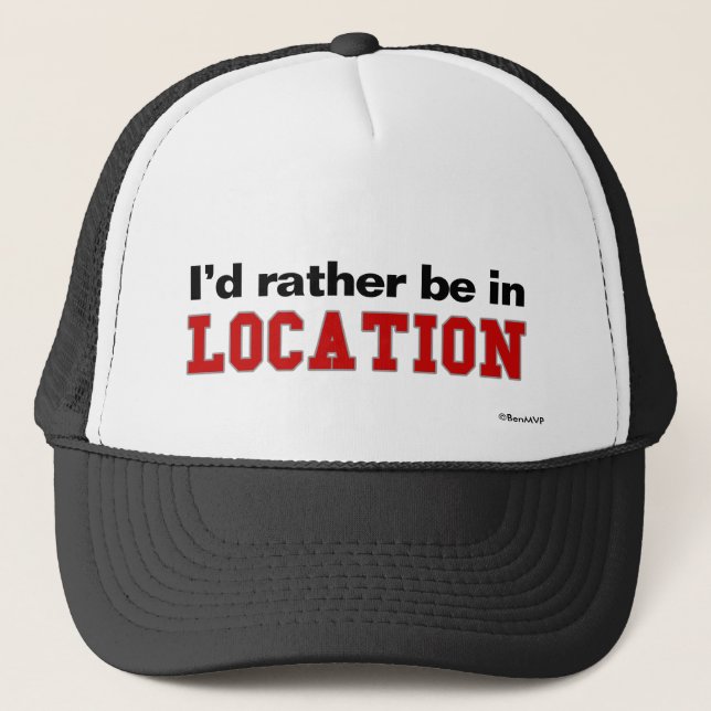 I'd Rather Be In... Trucker Hat (Front)
