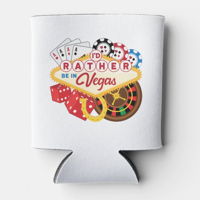 I'd Rather Be in Vegas Casino Gambler Gambling Can Cooler (Front)