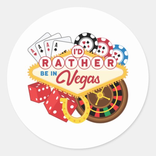 Id Rather Be in Vegas Casino Gambler Gambling Classic Round Sticker