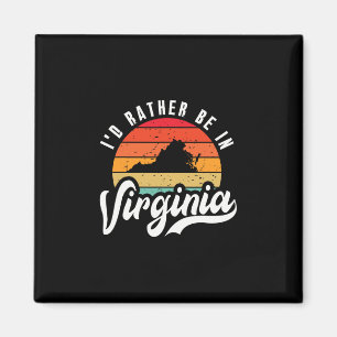 I'd Rather Be In Virginia Magnet