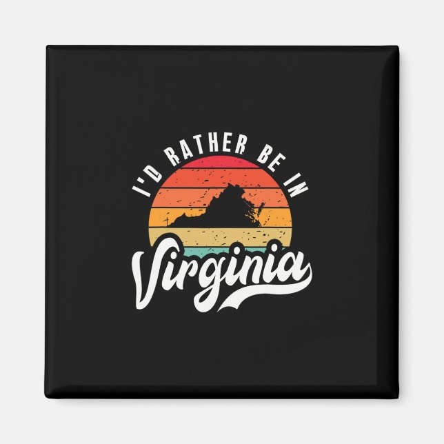 I'd Rather Be In Virginia  Magnet (Front)