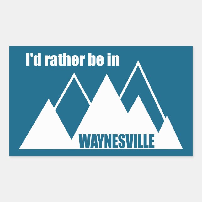 I'd Rather Be In Waynesville Mountain Rectangular Sticker (Front)