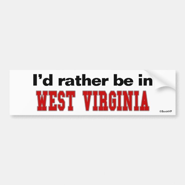 I'd Rather Be In West Virginia Bumper Sticker (Front)