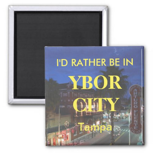 Id Rather Be in Ybor City Magnet