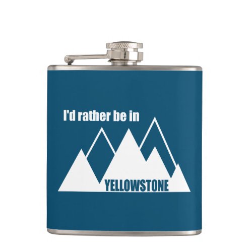 Id Rather Be In Yellowstone Mountain Flask