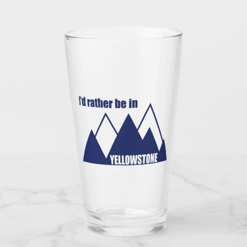 Id Rather Be In Yellowstone Mountain Glass
