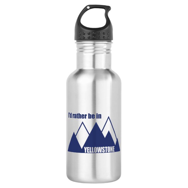 I'd Rather Be In Yellowstone Mountain Stainless Steel Water Bottle (Front)