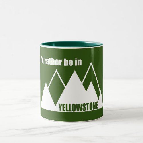 Id Rather Be In Yellowstone Mountain Two_Tone Coffee Mug
