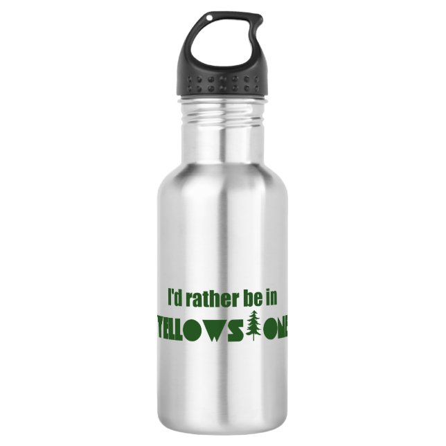 I'd Rather Be In Yellowstone National Park Stainless Steel Water Bottle (Front)