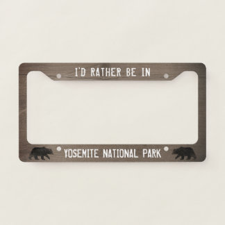 I'd Rather be in Yosemite National Park | Bears License Plate Frame