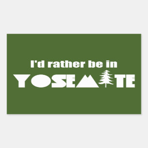 I'd Rather Be In Yosemite National Park Rectangular Sticker