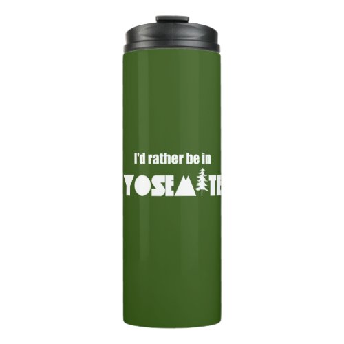 Id Rather Be In Yosemite National Park Thermal Tumbler