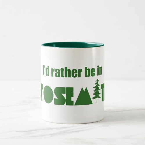 Id Rather Be In Yosemite National Park Two_Tone Coffee Mug