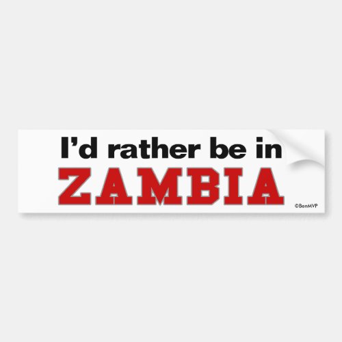 Id Rather Be In Zambia Bumper Sticker