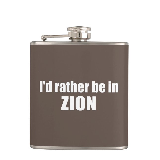 I'd Rather Be In Zion National Park Utah Flask (Front)